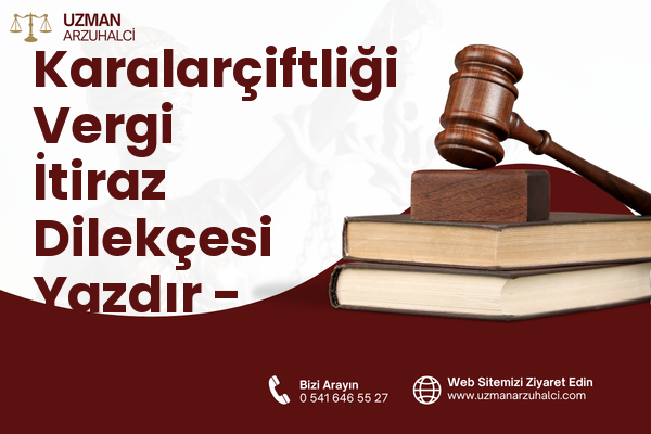 Karalarçiftliği Vergi İtiraz Dilekçesi Yazdır - Gönen