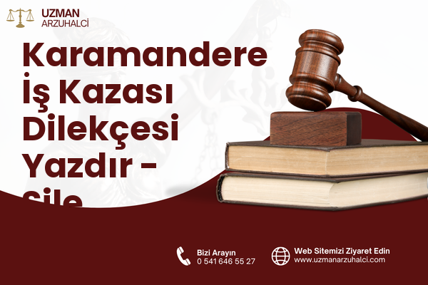 Karamandere İş Kazası Dilekçesi Yazdır - Şile