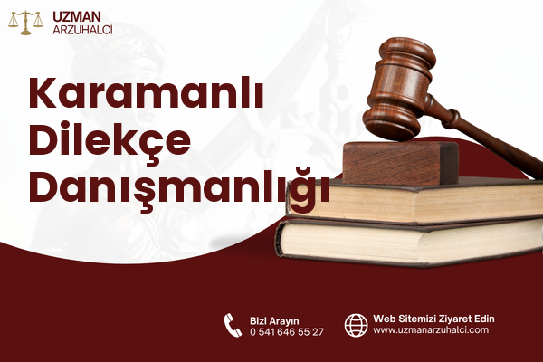Karamanlı Dilekçe Danışmanlığı