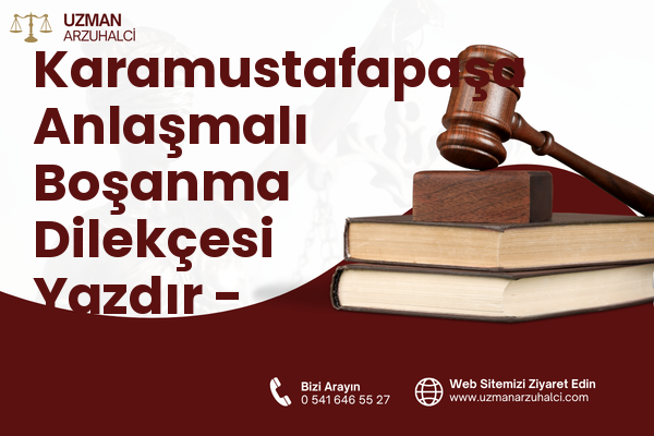 Karamustafapaşa Anlaşmalı Boşanma Dilekçesi Yazdır - İncesu