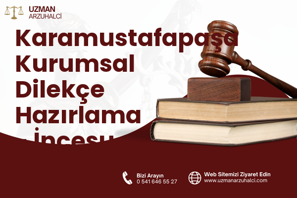 Karamustafapaşa Kurumsal Dilekçe Hazırlama - İncesu
