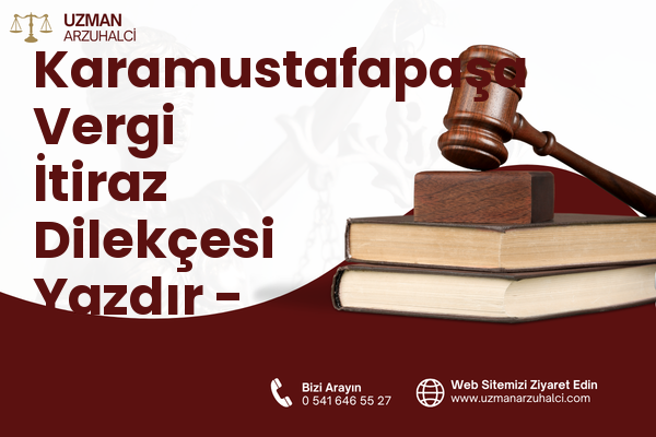 Karamustafapaşa Vergi İtiraz Dilekçesi Yazdır - İncesu