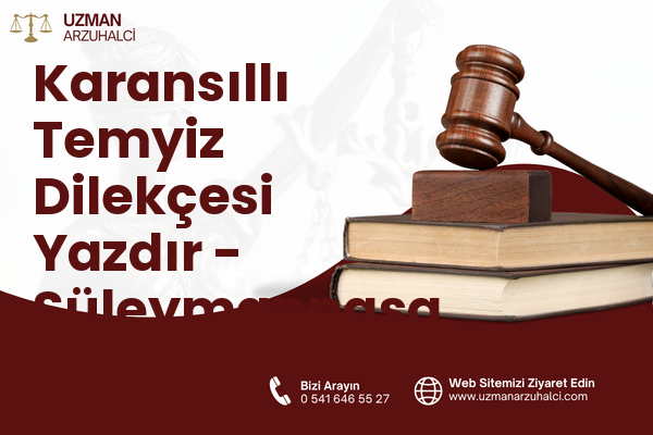 Karansıllı Temyiz Dilekçesi Yazdır - Süleymanpaşa