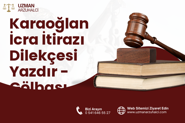 Karaoğlan İcra İtirazı Dilekçesi Yazdır - Gölbaşı