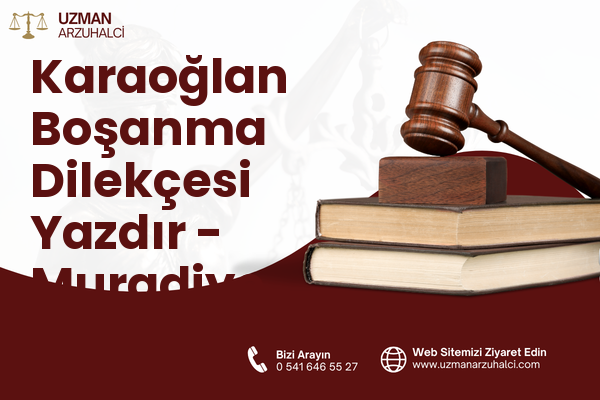 Karaoğlan Boşanma Dilekçesi Yazdır - Muradiye