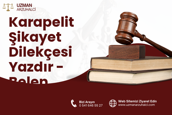 Karapelit Şikayet Dilekçesi Yazdır - Belen