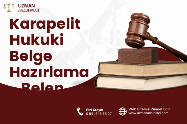 Karapelit Hukuki Belge Hazırlama - Belen