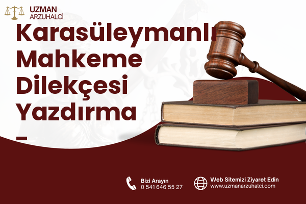 Karasüleymanlı Mahkeme Dilekçesi Yazdırma - Reyhanlı