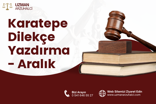 Karatepe Dilekçe Yazdırma - Aralık