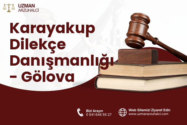 Karayakup Dilekçe Danışmanlığı - Gölova