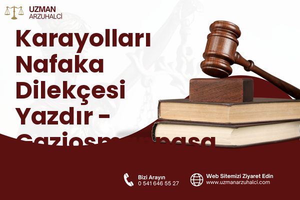 Karayolları Nafaka Dilekçesi Yazdır - Gaziosmanpaşa
