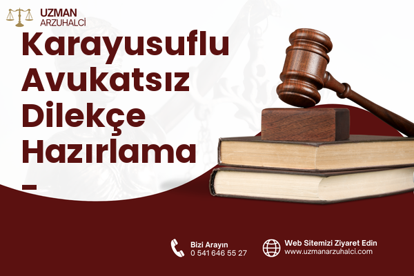Karayusuflu Avukatsız Dilekçe Hazırlama - Sarıçam