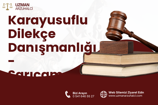 Karayusuflu Dilekçe Danışmanlığı - Sarıçam