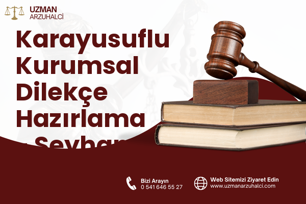 Karayusuflu Kurumsal Dilekçe Hazırlama - Seyhan