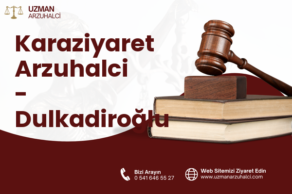 Karaziyaret Arzuhalci - Dulkadiroğlu