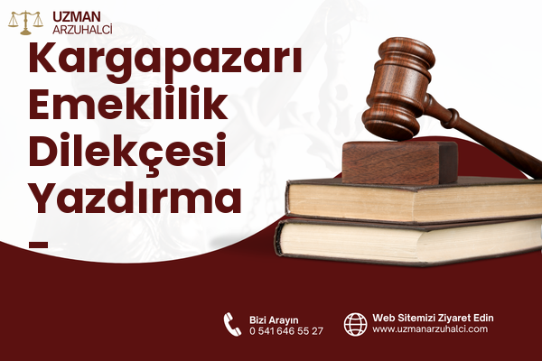 Kargapazarı Emeklilik Dilekçesi Yazdırma - Yakutiye