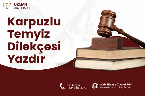 Karpuzlu Temyiz Dilekçesi Yazdır