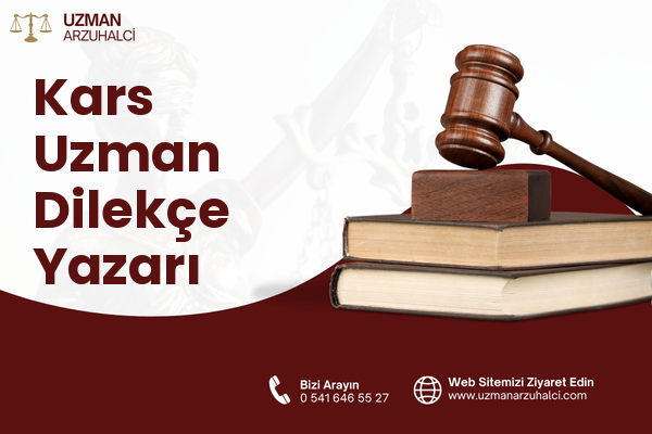 Kars Uzman Dilekçe Yazarı