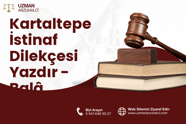 Kartaltepe İstinaf Dilekçesi Yazdır - Balâ