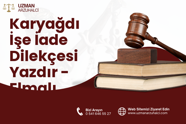 Karyağdı İşe İade Dilekçesi Yazdır - Elmalı