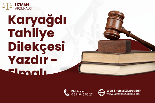 Karyağdı Tahliye Dilekçesi Yazdır - Elmalı