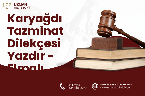 Karyağdı Tazminat Dilekçesi Yazdır - Elmalı