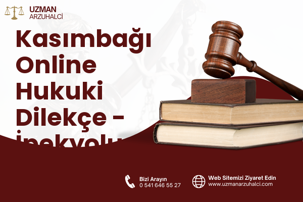 Kasımbağı Online Hukuki Dilekçe - İpekyolu