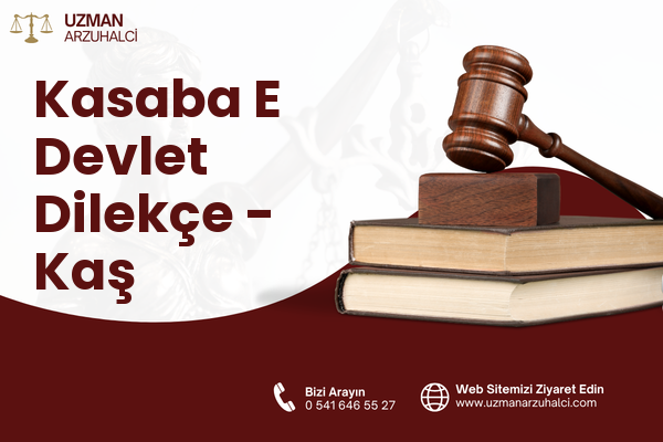 Kasaba E Devlet Dilekçe - Kaş
