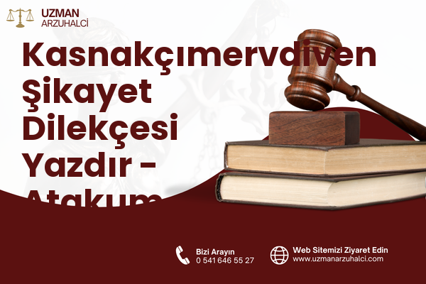 Kasnakçımervdiven Şikayet Dilekçesi Yazdır - Atakum