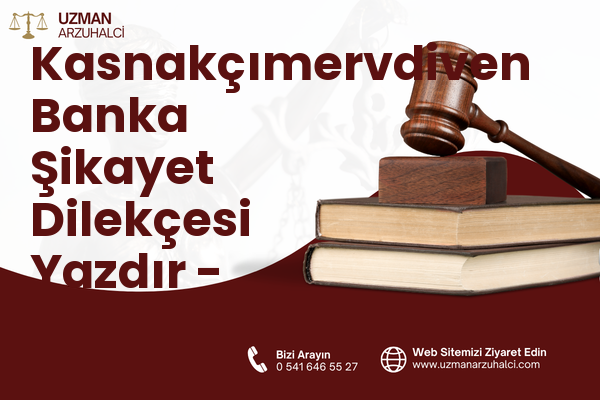 Kasnakçımervdiven Banka Şikayet Dilekçesi Yazdır - Atakum