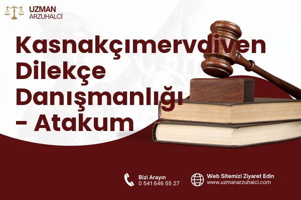 Kasnakçımervdiven Dilekçe Danışmanlığı - Atakum