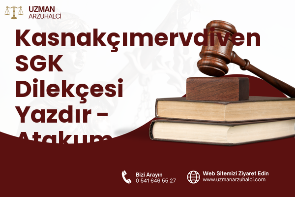 Kasnakçımervdiven SGK Dilekçesi Yazdır - Atakum