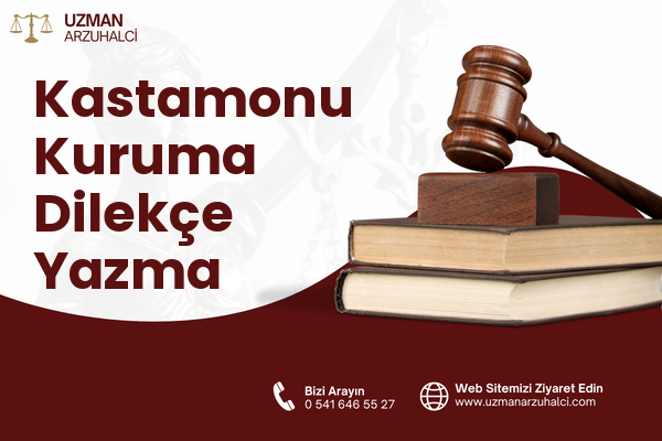 Kastamonu Kuruma Dilekçe Yazma