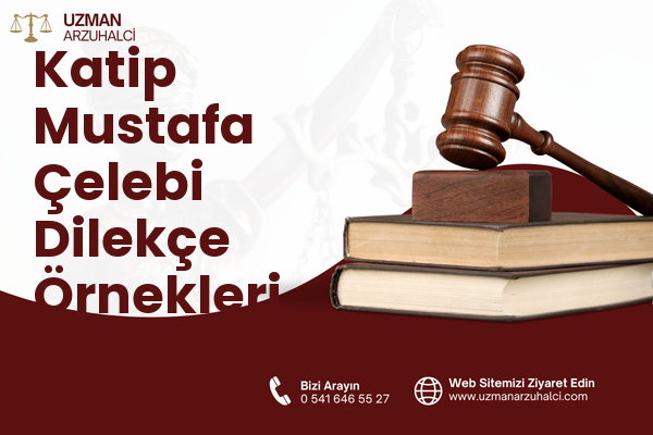 Katip Mustafa Çelebi Dilekçe Örnekleri - Beyoğlu