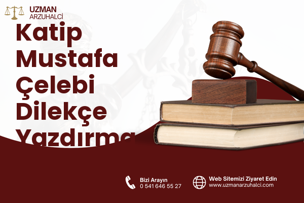 Katip Mustafa Çelebi Dilekçe Yazdırma - Beyoğlu