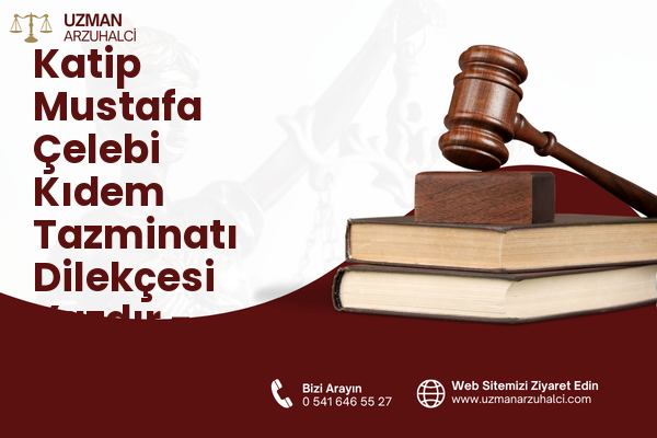Katip Mustafa Çelebi Kıdem Tazminatı Dilekçesi Yazdır - Beyoğlu
