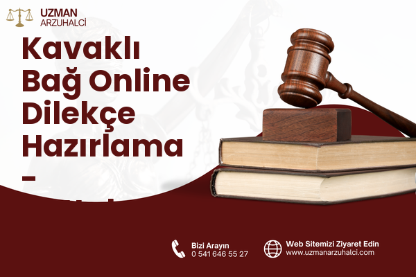 Kavaklı Bağ Online Dilekçe Hazırlama - Battalgazi