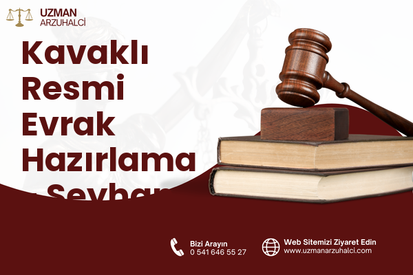 Kavaklı Resmi Evrak Hazırlama - Seyhan