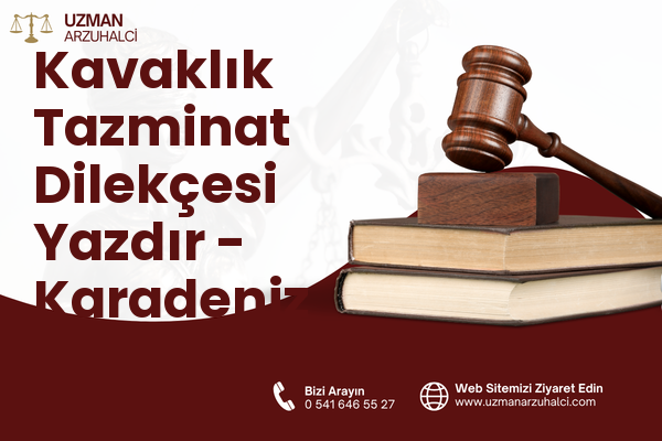 Kavaklık Tazminat Dilekçesi Yazdır - Karadeniz Ereğli