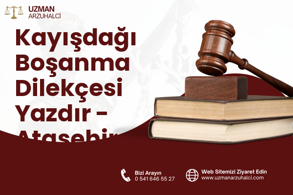 Kayışdağı Boşanma Dilekçesi Yazdır - Ataşehir