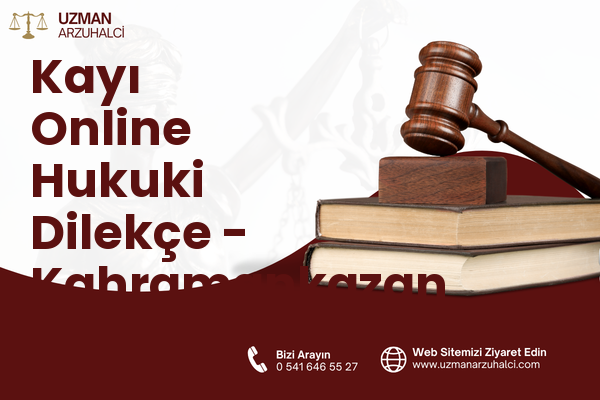 Kayı Online Hukuki Dilekçe - Kahramankazan