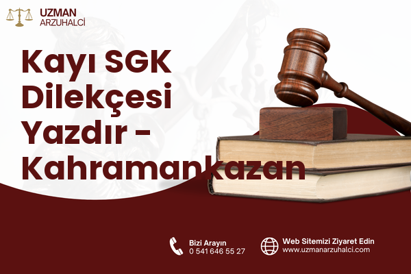 Kayı SGK Dilekçesi Yazdır - Kahramankazan