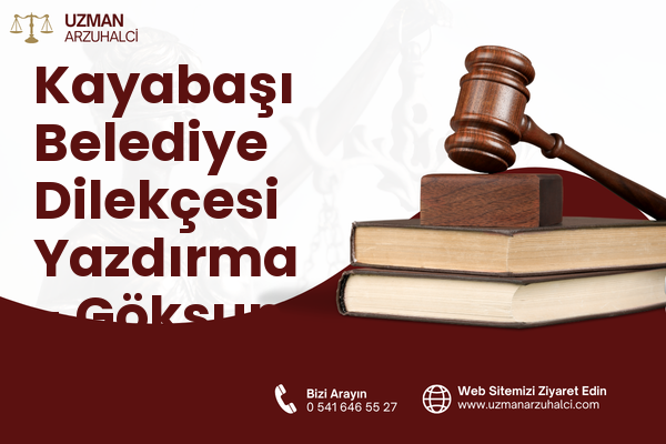 Kayabaşı Belediye Dilekçesi Yazdırma - Göksun