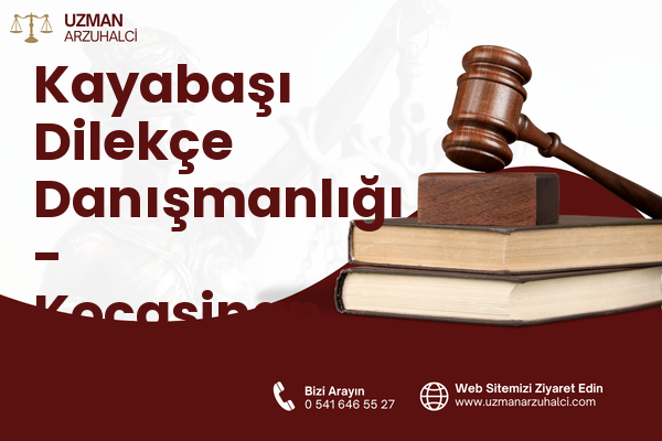 Kayabaşı Dilekçe Danışmanlığı - Kocasinan