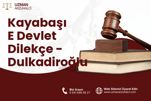 Kayabaşı E Devlet Dilekçe - Dulkadiroğlu