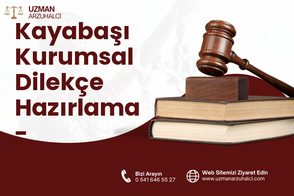 Kayabaşı Kurumsal Dilekçe Hazırlama - Bolvadin
