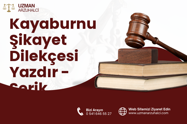 Kayaburnu Şikayet Dilekçesi Yazdır - Serik