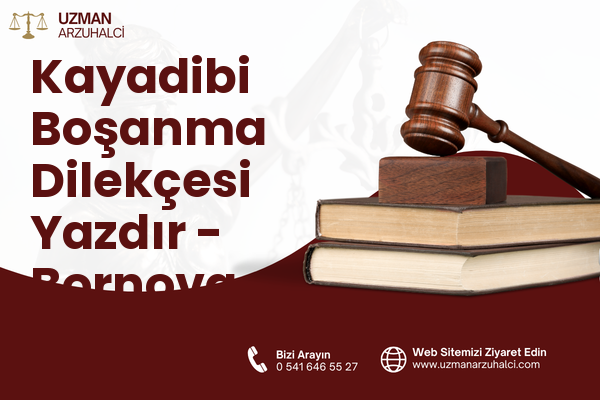 Kayadibi Boşanma Dilekçesi Yazdır - Bornova