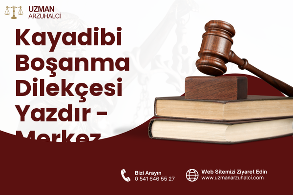Kayadibi Boşanma Dilekçesi Yazdır - Merkez