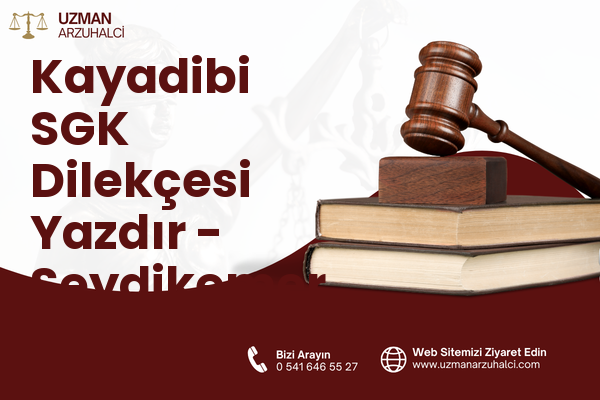Kayadibi SGK Dilekçesi Yazdır - Seydikemer